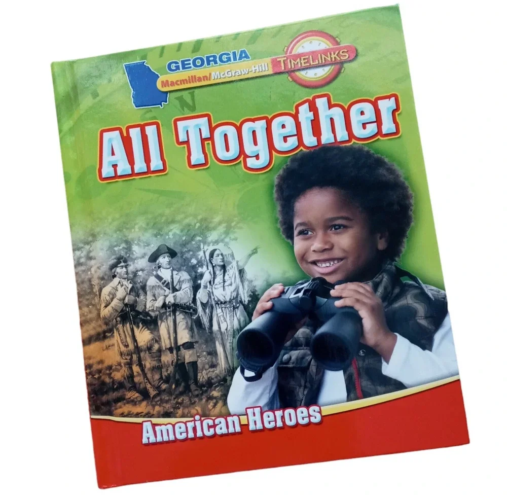 All Together American Heroes Georgia Unit 2 Macmillan McGraw-Hill Homeschool BK